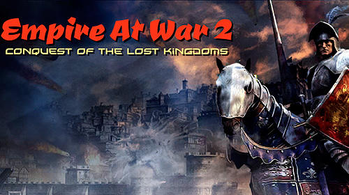 Empire at war 2: Conquest of the lost kingdoms capture d'écran 1