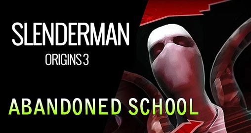 logo Homem Esguio 3: Escola abandonada